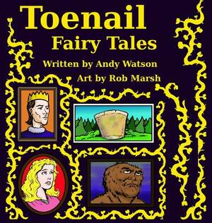 Toenail Fairy Tales: The Smelly Sequel! by Andy Watson