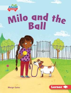 Milo and the Ball by Margo Gates
