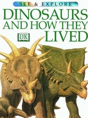 Dinosaurs and How They Lived by Steve Parker