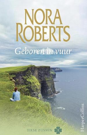 Geboren in vuur by Nora Roberts