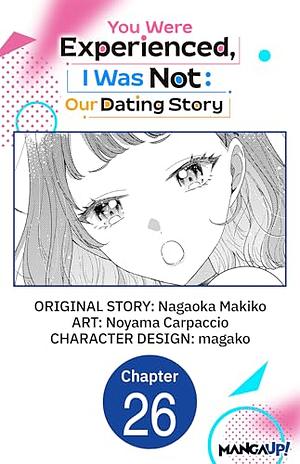 You Were Experienced, I Was Not: Our Dating Story #026 by Nagaoka Makiko