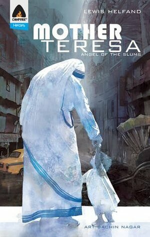 Mother Teresa: Angel of the Slums by Lewis Helfand, Sachin Nagar