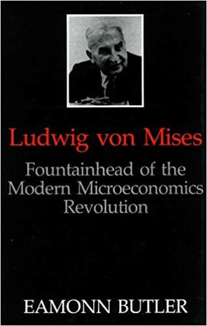 Ludwig Von Mises by Jeff Riggenbach, Eamonn Butler
