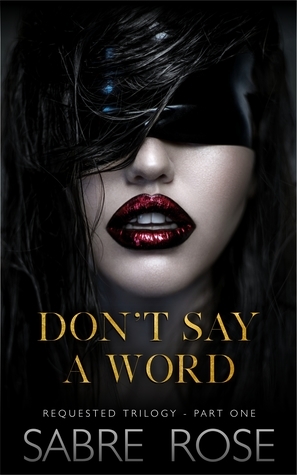 Don't Say a Word by Sabre Rose