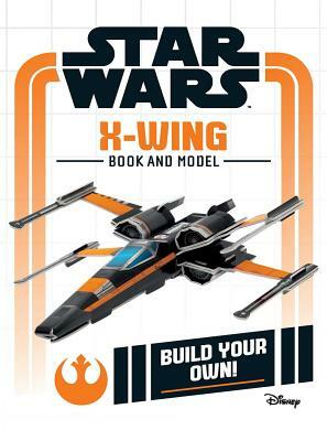 Star Wars Build Your Own: X-Wing by Star Wars