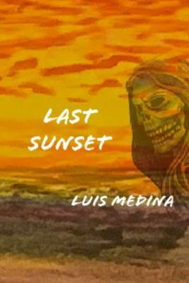Last Sunset by Luis Medina