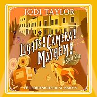 Lights! Camera! Mayhem! by Jodi Taylor