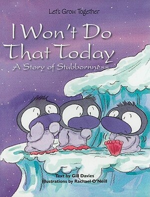 I Won't Do That Today: A Story of Stubbornness by Gill Davies