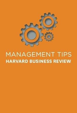 Management Tips: From Harvard Business Review by Harvard Business Publishing, Harvard Business Publishing