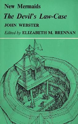 The Devil's Law-Case by John Webster, John Webster, Elizabeth M. Brennan