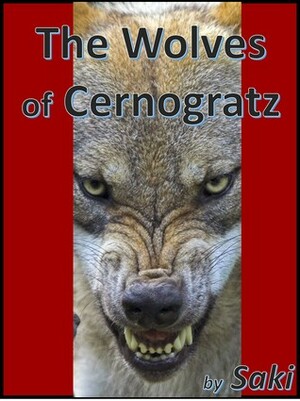 The Wolves of Cernogratz by Saki