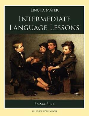 Intermediate Language Lessons by Emma Serl, Margot Davidson