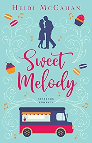 Sweet Melody (Seabrook) by Heidi McCahan