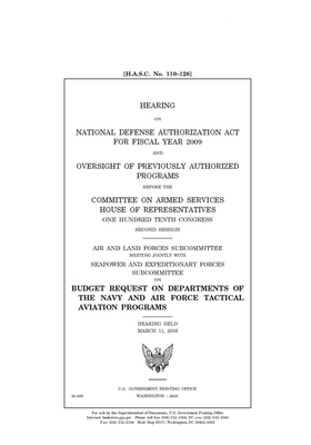 Hearing on National Defense Authorization Act for Fiscal Year 2009 and oversight of previously authorized programs by Committee on Armed Services (house), United States House of Representatives, United State Congress