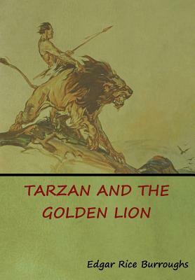 Tarzan and the Golden Lion by Edgar Rice Burroughs