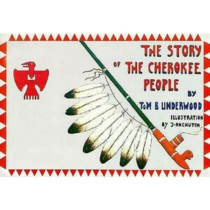 The Story of the Cherokee People by Thomas Bryan Underwood