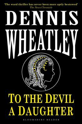 To the Devil, a Daughter by Dennis Wheatley