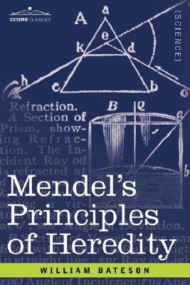 Mendel's Principles of Heredity by William Bateson