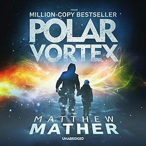 Polar Vortex: A Novel by Matthew Mather