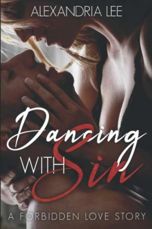 Dancing with Sin: A forbidden love story by Alexandria Lee