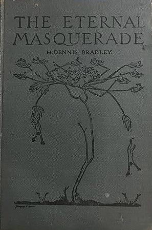 The Eternal Masquerade by H. Dennis Bradley