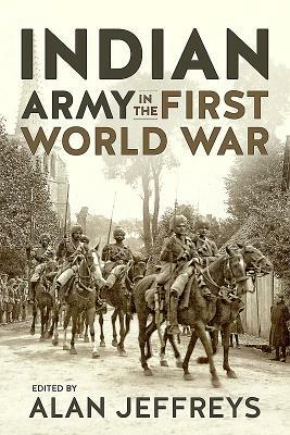 The Indian Army in the First World War: New Perspectives by Alan Jeffreys
