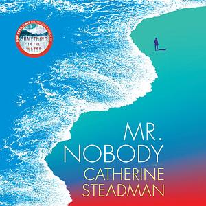 Mr Nobody by Catherine Steadman