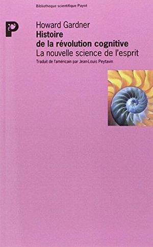 Histoire de la révolution cognitive by Jean-Louis Peytavin, Howard Gardner