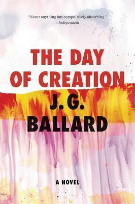 The Day of Creation by J.G. Ballard