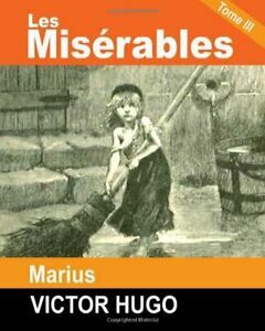 Les Miserables: Tome III - MARIUS by Victor Hugo