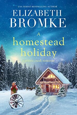 A Homestead Holiday by Elizabeth Bromke