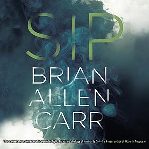 Sip by Brian Allen Carr