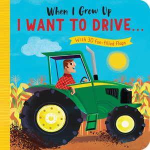 When I Grow Up: I Want to Drive# by Rosamund Lloyd