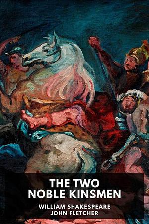 The Two Noble Kinsmen by Lois Potter, William Shakespeare