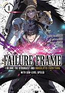 Failure Frame: I Became the Strongest and Annihilated Everything with Low-Level Spells (Manga) Vol. 8 by Kaoru Shinozaki