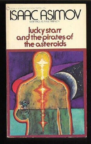 Lucky Starr and the Pirates of the Asteroids by Paul French