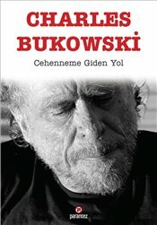 Cehenneme Giden Yol by Charles Bukowski