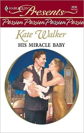 His Miracle Baby by Kate Walker