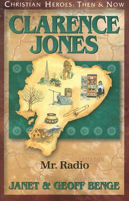 Clarence Jones: Mr. Radio by Geoff Benge, Janet Benge