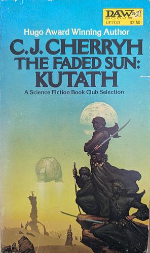 The Faded Sun: Kutath by C.J. Cherryh