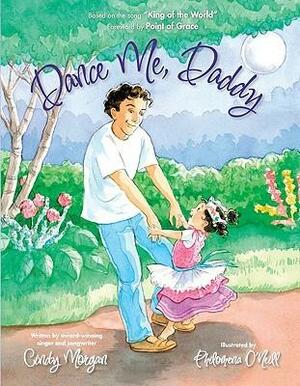 Dance Me, Daddy by Cindy Morgan