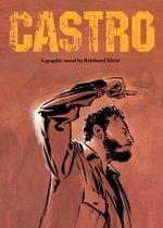 Castro: A Graphic Biography of Fidel Castro by Reinhard Kleist