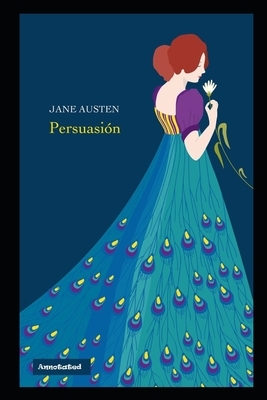 Persuasion By Jane Austen The New Annotated Novel by Jane Austen