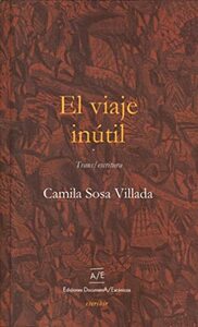 El viaje inútil: Trans/escritura by Camila Sosa Villada