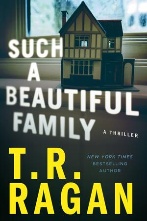 Such a Beautiful Family by T.R. Ragan