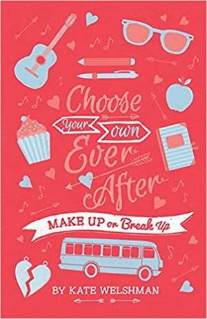 Make Up or Break Up by Kate Welshman