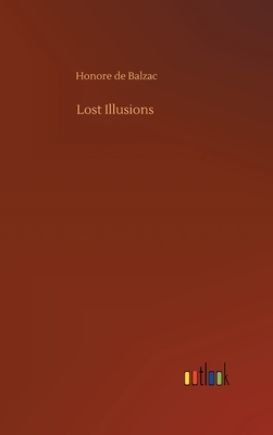 Lost Illusions by Honoré de Balzac