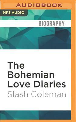 The Bohemian Love Diaries by Slash Coleman