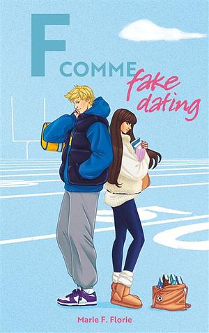 F comme Fake dating by Marie F. Florie