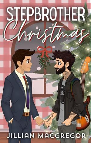 Step Brother Christmas by Jillian MacGregor